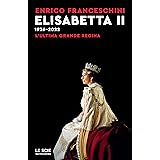 Elisabetta II 1926-2022. L'ultima grande regina