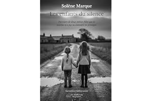 Les enfants du silence: Parcours de deux petites filles que le système n'a pas su entendre ni protéger