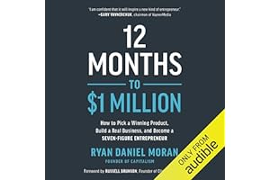 12 Months to $1 Million: How to Pick a Winning Product, Build a Real Business, and Become a Seven-Figure Entrepreneur