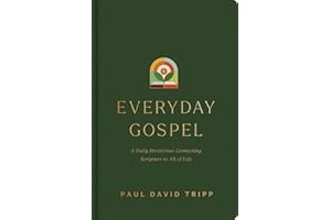 Everyday Gospel: A Daily Devotional Connecting Scripture to All of Life