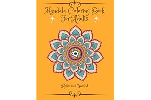 Mandala Coloring Book For Adults: Stress Relieving and Relaxing Mandalas For Aults | Beautiful Patterns That Will Provide Hours Of Relaxation