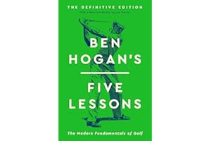 Ben Hogan's Five Lessons: The Modern Fundamentals of Golf (Definitive Edition)