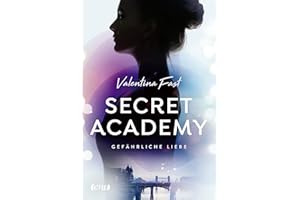 Secret Academy - Gefährliche Liebe (Band 2): Gefährliche Liebe. Band 2
