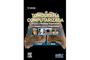 Tomografía computarizada dirigida a técnicos superiores en imagen para el diagnóstico (2ª ed.)