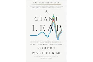 A Giant Leap: How AI Is Transforming Healthcare and What That Means for Our Future