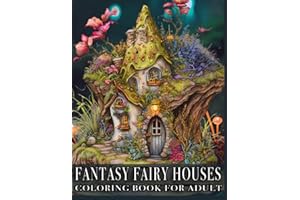 Fantasy Fairy Houses Coloring Book: Immerse Yourself in a Whimsical World of Fantasy: Explore the intricate beauty of adult coloring with the enchanting Fantasy Fairy Houses Coloring Book.