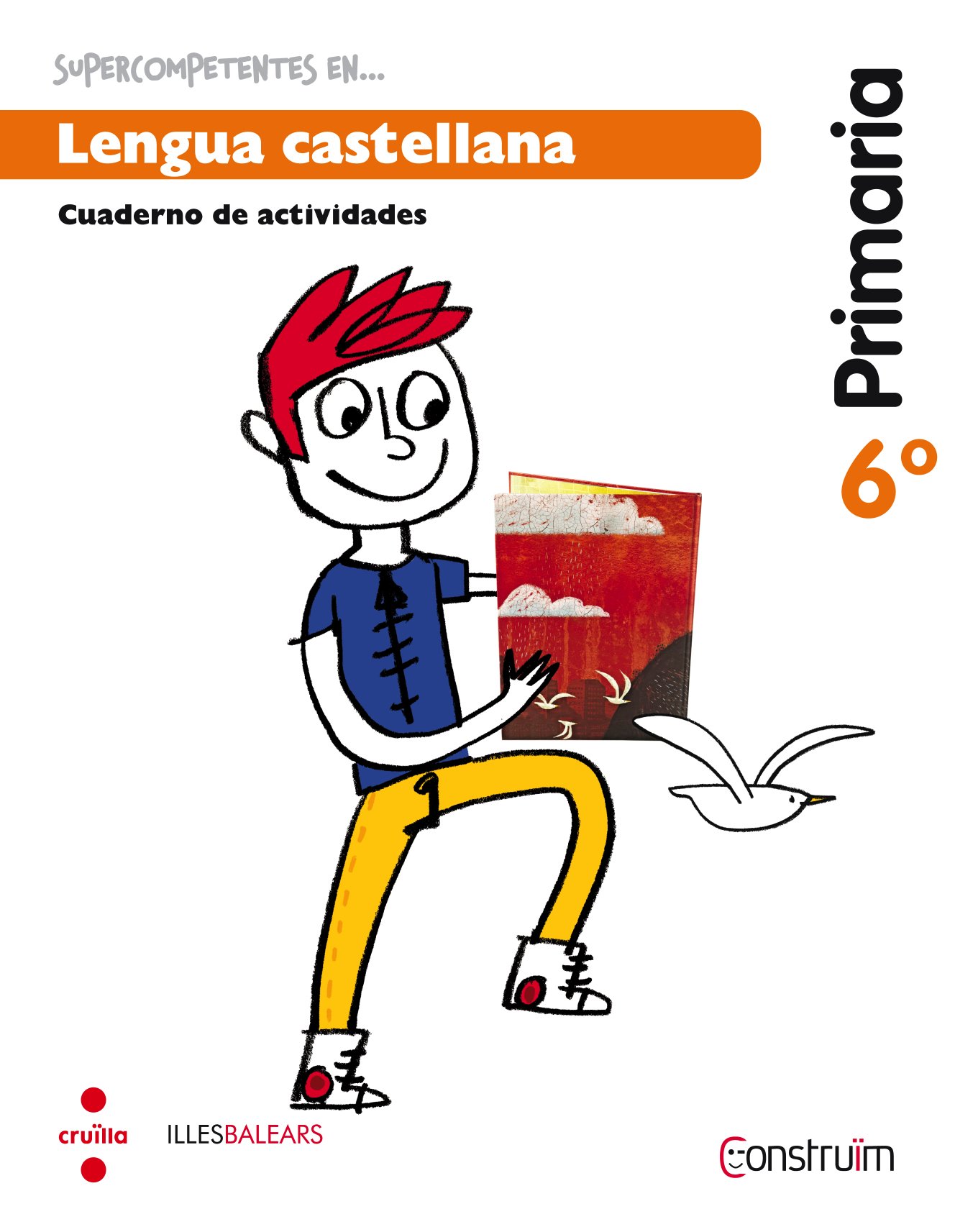 Supercompetents en... Lengua castellana. 6 Primaria. Construïm. Illes Balears. Cuaderno