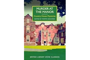Murder at the Manor: Country House Mysteries (British Library Crime Classics)