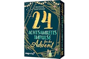 24 Achtsamkeitsimpulse für den Advent: Wertvolle Affirmationen für mehr Gelassenheit, Selbstliebe und Dankbarkeit. Das perfekte Geschenk für die Adventszeit im Kartenformat