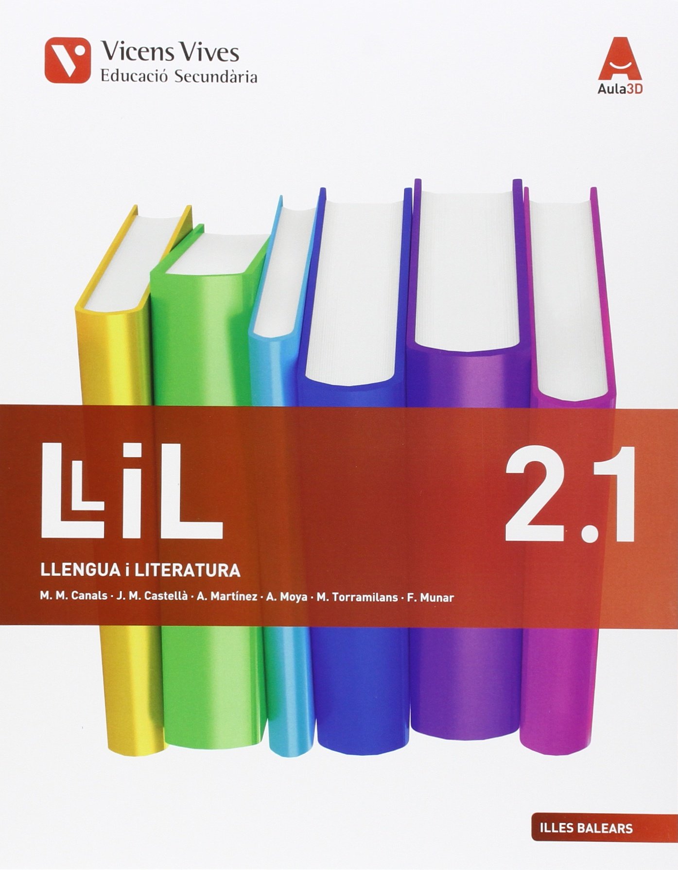 LLIL 2 BAL ESO AULA 3D: Llil 2. Llengua I LiTeratura. Illes Balears. Llibre 1 I 2 Aula 3D: 000002