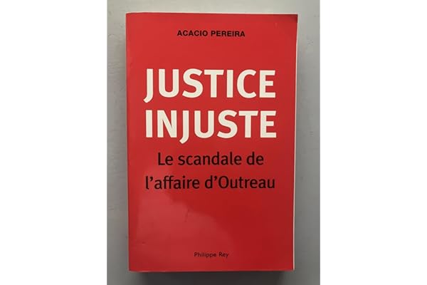 Justice injuste, le scandale d'Outreau