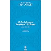 G&uuml;n&uuml;m&uuml;z İnsanına Fususu&rsquo;l-Hikem: Hikmetleri &Ouml;z&uuml;