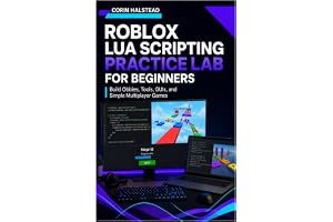 Roblox Lua Scripting Practice Lab for Beginners: Build Obbies, Tools, GUIs, and Simple Multiplayer Games
