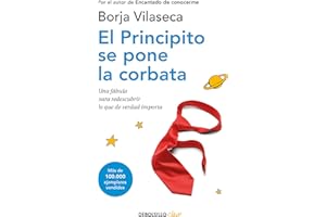 El principito se pone la corbata: Una fábula para redescubrir lo que de verdad importa (Clave)