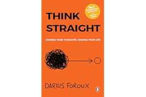 Think Straight: Change your thoughts, Change your life [Paperback] Foroux, Darius