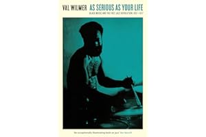 As Serious As Your Life: Black Music and the Free Jazz Revolution, 1957–1977 (Serpent's Tail Classics)