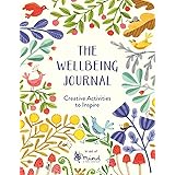 The Wellbeing Journal: Creative Activities to Inspire (Wellbeing Guides)