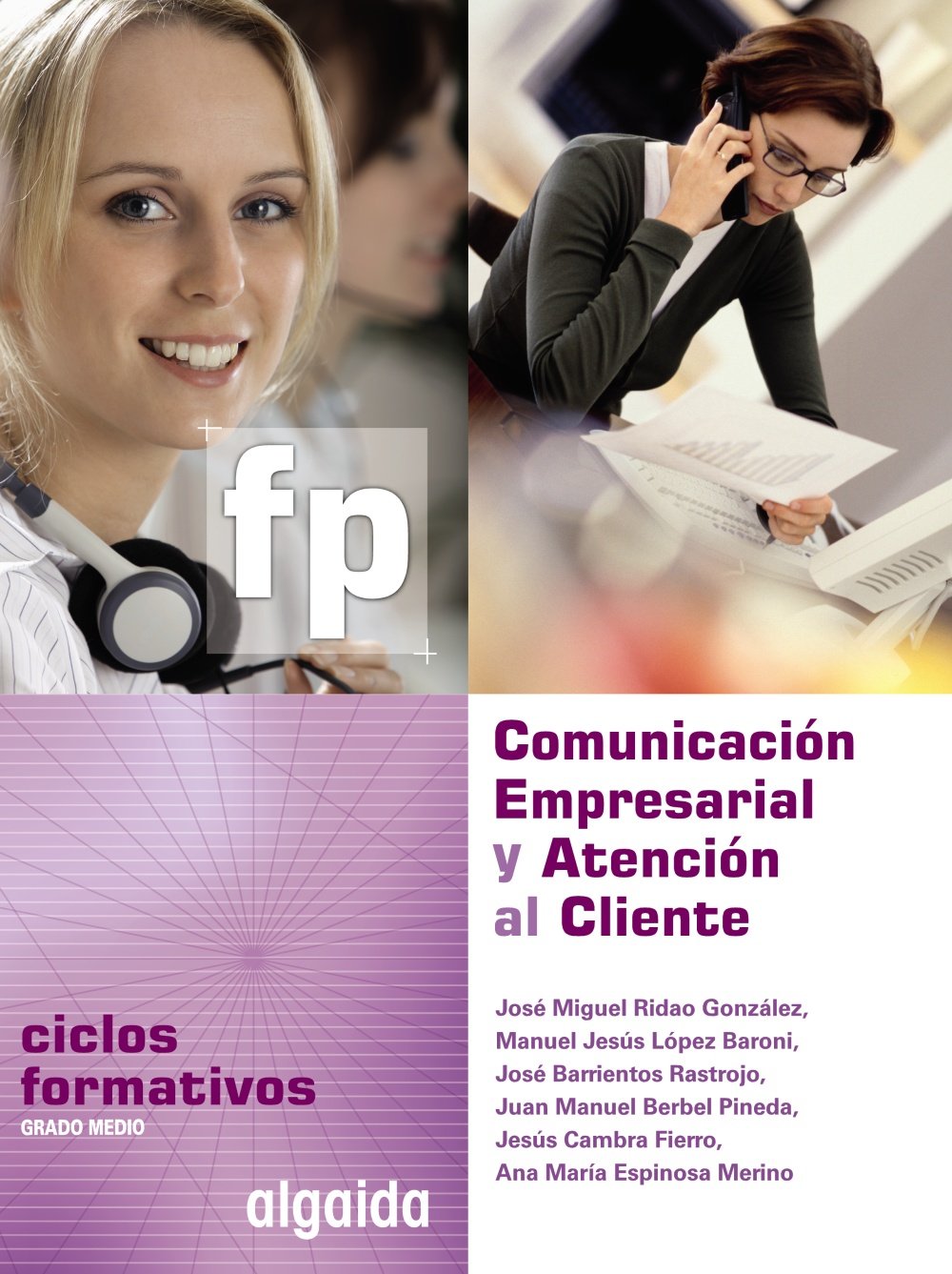 Comunicación Empresarial y Atención al Cliente: Ciclo Formativo. Gestión Administrativa. 1º Curso