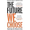 The The Future We Choose: 'Everyone should read this book' MATT HAIG