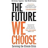The The Future We Choose: 'Everyone should read this book' MATT HAIG