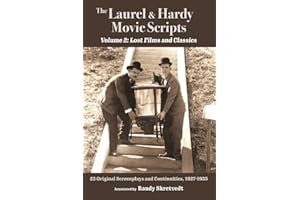 The Laurel & Hardy Movie Scripts, Volume 2: Lost Films and Classics