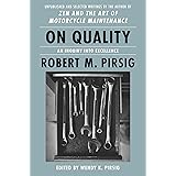On Quality: An Inquiry into Excellence: Unpublished and Selected Writings