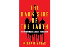 The Dark Side of the Earth: How the Soviet Union Collapsed but Remained
