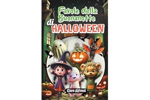 Favole della buonanotte di Halloween: Racconti illustrati per bambini con mostri simpatici, streghe e fantasmi