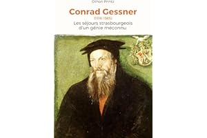 CONRAD GESSNER : Les séjours strasbourgeois d'un génie méconnu