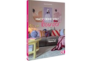 DIY-Buch – Mach deine Welt bunter. Interior design mit knalligen Farben: Deko & DIY im Dopamin-Stil. Farbenfroh wohnen. DAS Buch zum Trend