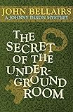 The Secret of the Underground Room: 8 (Johnny Dixon, 8)