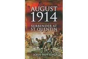 August 1914: Surrender at St Quentin