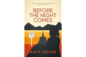 Before The Night Comes - One man's fight for the girls of Brazil's 'exploitation highway'