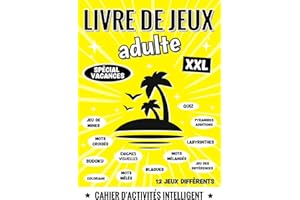 livre de jeux adulte XXL: spécial cahier de vacances multijeux: mots mêlés, mots croisés, quiz, sudoku, énigmes, labyrinthes, jeu des différences, ... détendre en vacances, voyage, plage, piscine