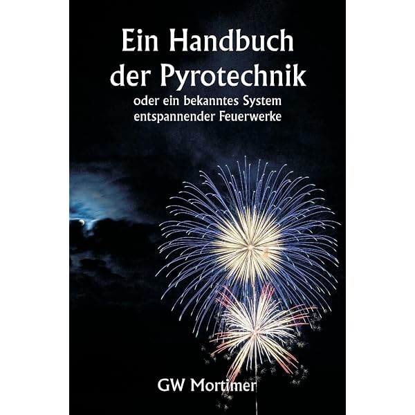 Die Feuerwerkerei Als Liebhaberkunst