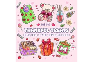 Thankful Treats - Cute Bold & Easy Coloring Book: For Adults and Teens. Simple Gift Designs for Gratitude and Relaxation