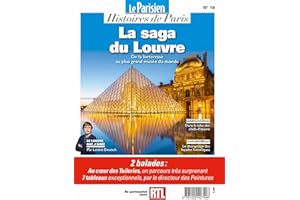 La saga du Louvre : De la forteresse au plus grand musée du monde: SUR LES PAS DE LORANT DEUTSCH