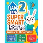 I Am 2 and Super Smart : Two Year Old Activity Book : Packed with 90+ Activities: Fun &amp; Educational Workbook for Toddlers : C