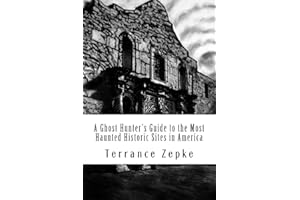 A Ghost Hunter's Guide to the Most Haunted Historic Sites in America: Volume 4