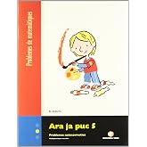 Ara Ja Puc 5. Problemes de Matematiques - 9788430705351