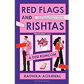 Red Flags and Rishtas : A Desi Rom Com | National Bestseller