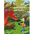 La radura nel bosco. Ediz. a colori