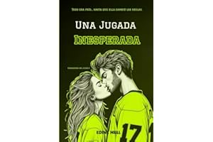 Una jugada inesperada: Un sport romance lleno de pasión, segundas oportunidades y mucho hockey. (Corazones en juego)
