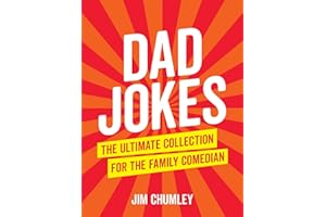 Dad Jokes: The Ultimate Collection for the Family Comedian