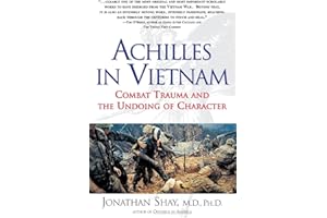 Achilles in Vietnam: Combat Trauma and the Undoing of Character