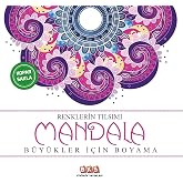 Renklerin Tılsımı-Mandala-B&uuml;y&uuml;kler İ&ccedil;in Boyama-