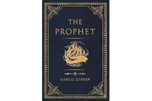 The Prophet by Kahlil Gibran with Complete Original 1923 Edition Illustrations (A Classics Novel): Digitally Enhanced Illustrations