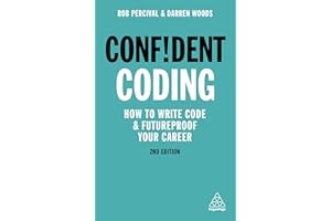 Confident Coding: How to Write Code and Futureproof Your Career (Confident Series)