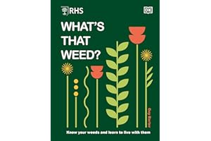 RHS What's That Weed?: Know Your Weeds and Learn to Live with Them