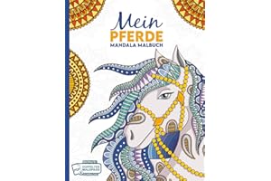 Mein Pferde Mandala Malbuch: 50 tolle und anspruchsvolle Pferde-Mandalas für Kinder zum Ausmalen und Entspannen. (Die schönsten Pferde-Malbücher von Christoph Alexander, Band 1)